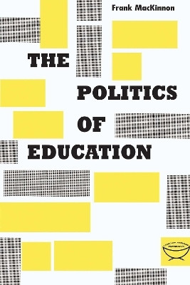 The Politics of Education(English, Electronic book text, MacKinnon Frank)