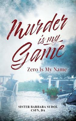 Murder Is My Game(English, Paperback, Sudol Csfn Da Sister Barbara)
