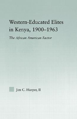 Western-Educated Elites in Kenya, 1900-1963(English, Paperback, Harper Jim C.)