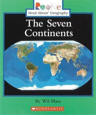 The Seven Continents (Rookie Read-About Geography: Continents: Previous Editions)(English, Paperback, Mara Wil)