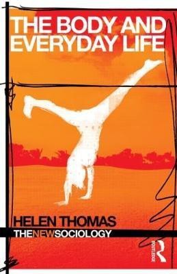 The Body and Everyday Life(English, Paperback, Thomas Helen)