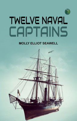 Twelve Naval Captains(Paperback, Molly Elliot Seawell)