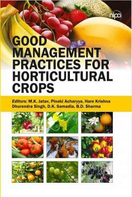 Good Management Practices for Horticultural Crops(English, Hardcover, Sharma M.K. Jatav, Pinaki Acharyya, Hare Krishna, Dhurendra Singh, D.K. Samadia, B.D.)