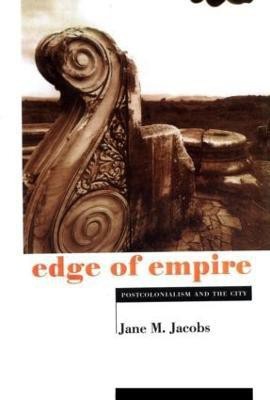 Edge of Empire(English, Hardcover, Jacobs Jane M.)