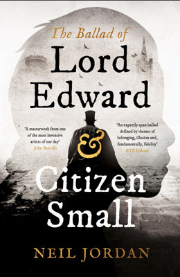 The Ballad of Lord Edward and Citizen Small(English, Paperback, Jordan Neil)