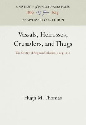 Vassals, Heiresses, Crusaders, and Thugs(English, Electronic book text, Thomas Hugh M.)