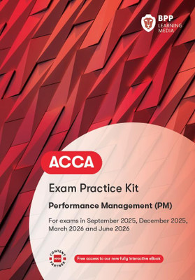 ACCA Performance Management (PM): Exam Practice Kit(Paperback, BPP Learning Media)