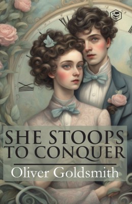 She Stoops To Conquer(English, Paperback, Goldsmith Oliver)