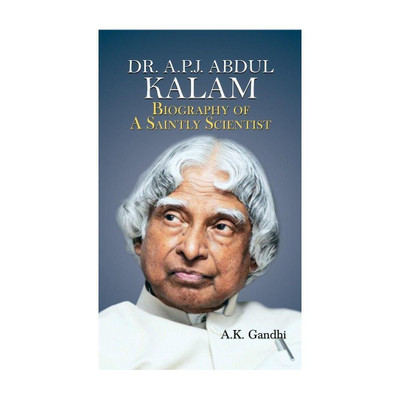 A.P.J. Abdul Kalam: Biography of a Saintly Scientist(English, Paperback, Gandhi A.K.)