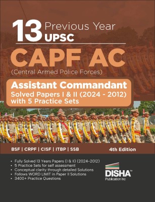 13 Year-wise UPSC CAPF AC Central Armed Police Forces Assistant Commandant Previous Year Solved Papers I & II (2024 - 2012) with 5 Practice Sets 4th Edition | PYQs | General Studies & Descriptive Paper(Paperback, Disha Experts)