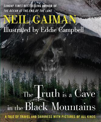 The Truth Is a Cave in the Black Mountains(English, Hardcover, Gaiman Neil)