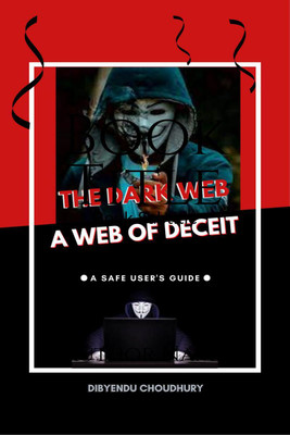 The Dark Web(English, Paperback, Dibyendu Choudhury)