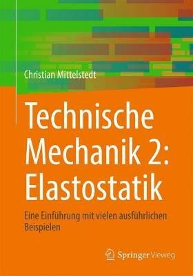 Technische Mechanik 2: Elastostatik(German, Paperback, Mittelstedt Christian)