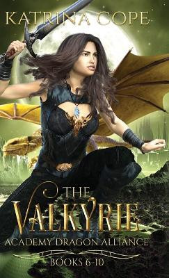 Valkyrie Academy Dragon Alliance(English, Hardcover, Cope Katrina)