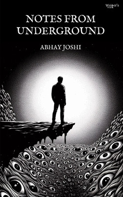 Notes from underground(Paperback, Abhay Joshi)