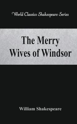 The Merry Wives of Windsor(English, Paperback, Shakespeare William)
