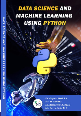Data Science and Machine Learning using Python(Paperback, Dr. GAYETRI, Ms. M. KAVITHA, Dr. RAMADEVI, Ms. SURYA NATH R S)