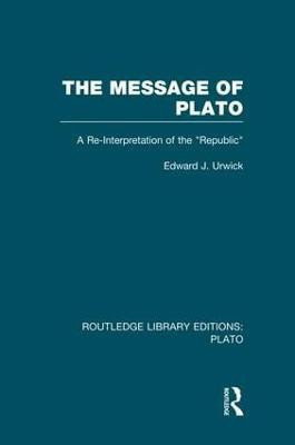 The Message of Plato (RLE: Plato)(English, Paperback, Urwick Edward)