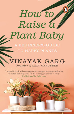 How to Raise a Plant Baby(English, Paperback, Garg Vinayak)