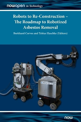 Robots to Re-Construction - The Roadmap to Robotized Asbestos Removal(English, Hardcover, unknown)