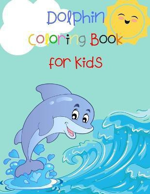 Dolphin Coloring Book for Kids(English, Paperback, Yoneli Beth)