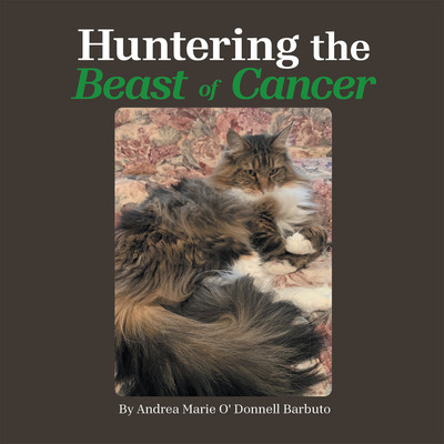 Huntering the Beast of Cancer(Hardcover, Andrea Marie O' Donnell Barbuto)