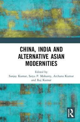 China, India and Alternative Asian Modernities(English, Hardcover, unknown)