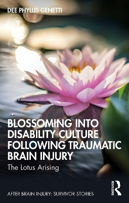 Blossoming Into Disability Culture Following Traumatic Brain Injury(English, Paperback, Genetti Dee Phyllis)