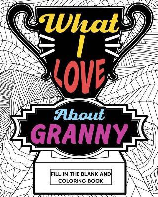 What I Love About Granny Coloring Book(English, Paperback, Paperland)