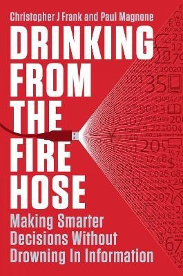 Drinking From The Fire Hose(English, Hardcover, Frank Christopher)