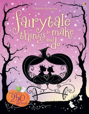 Fairytale things to make and do(English, Paperback, Watt Fiona)