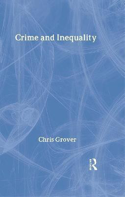 Crime and Inequality(English, Hardcover, Grover Chris)