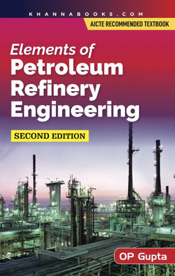 Elements of Petroleum Refinery Engineering(English, Paperback, Gupta OP)