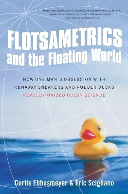 Flotsametrics and the Floating World(English, Paperback, Ebbesmeyer Curtis)