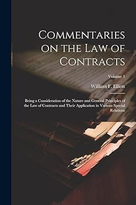 Commentaries on the law of Contracts(Paperback, William F B Elliott)