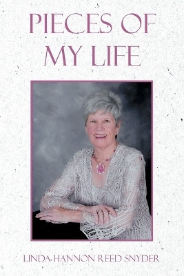 Pieces of My Life(English, Paperback, Snyder Linda Hannon Reed)