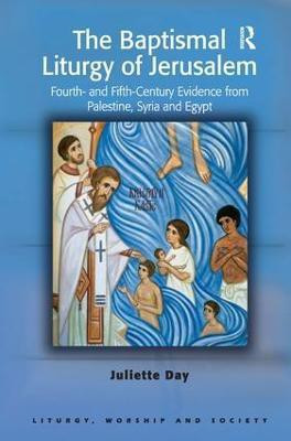 The Baptismal Liturgy of Jerusalem(English, Hardcover, Day Juliette)