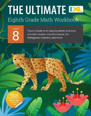 IXL Ultimate Grade 8 Math Workbook(English, Paperback, IXL Learning)