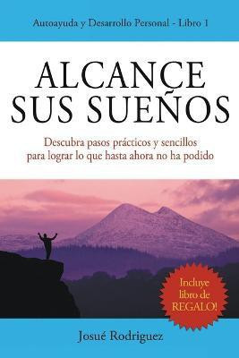 Alcance Sus Suenos(Spanish, Paperback, Rodriguez Josue)
