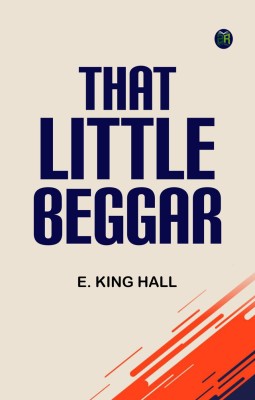 That Little Beggar(Paperback, E. King Hall)