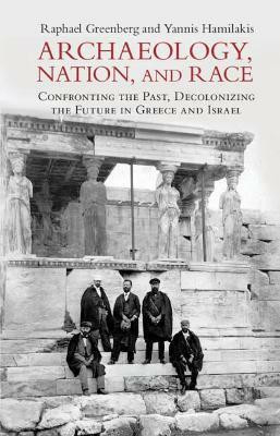 Archaeology, Nation, and Race(English, Paperback, Greenberg Raphael)