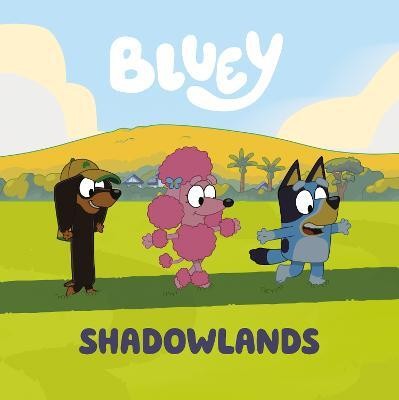 Bluey: Shadowlands(English, Paperback, Penguin Young Readers Licenses)