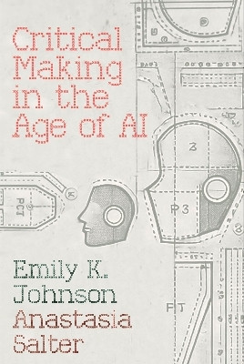 Critical Making in the Age of AI(English, Hardcover, Johnson Emily)