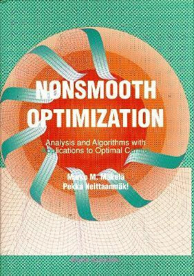 Nonsmooth Optimization: Analysis And Algorithms With Applications To Optimal Control(English, Hardcover, Makela Marko M)