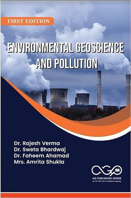 Environmental Geoscience And Pollution(Paperback, Dr. Rajesh Verma, Dr. Sweta Bhardwaj, Dr. Faheem Ahamad, Mrs. Amrita Shukla)
