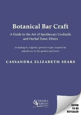 Botanical Bar Craft(English, Paperback, Sears Cassandra Elizabeth)