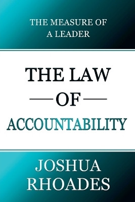 The Law of Accountability The Measure Of A Leader(English, Paperback, Rhoades Joshua)