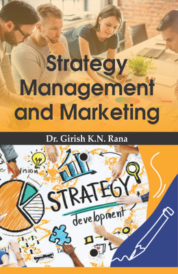 Strategy Management and Marketing(Hardcover, Dr. Girish K.N. Rana)