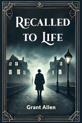 Recalled to Life(English, Paperback, Allen Grant)