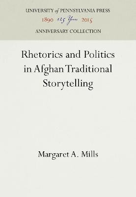 Rhetorics and Politics in Afghan Traditional Storytelling(English, Hardcover, Mills Margaret A.)